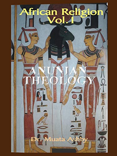African Religion: Anunian Theology: ANUNIAN THEOLOGY & THE MYSTERIES OF RA (Mysteries of Ra and the Secrets of the Creation Myth) von Sema Institute